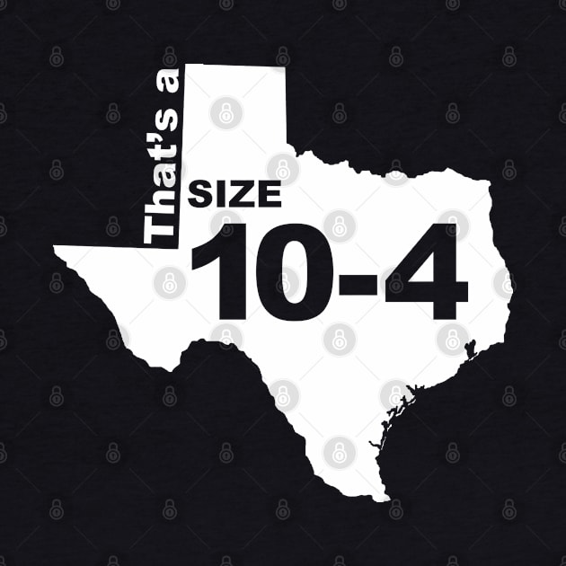Texas Size 10-4 by triggerleo